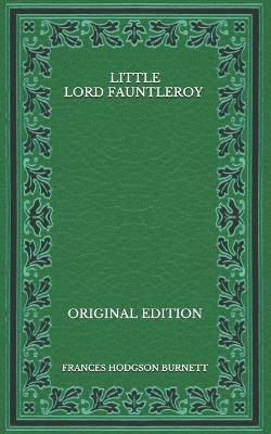 Book cover for Little Lord Fauntleroy - Original Edition