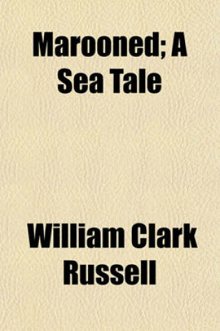 Cover of Marooned; A Sea Tale