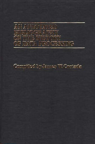 Cover of An Annotated Bibliography on the History of Data Processing.