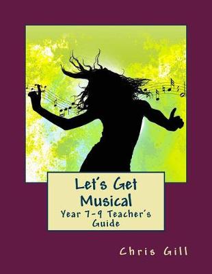 Book cover for Let's Get Musical Year 7-9 Teacher's Guide