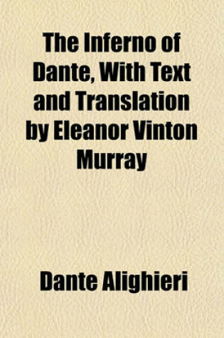 Cover of The Inferno of Dante, with Text and Translation by Eleanor Vinton Murray