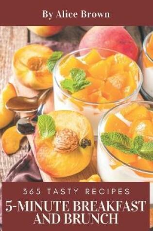 Cover of 365 Tasty 5-Minute Breakfast and Brunch Recipes