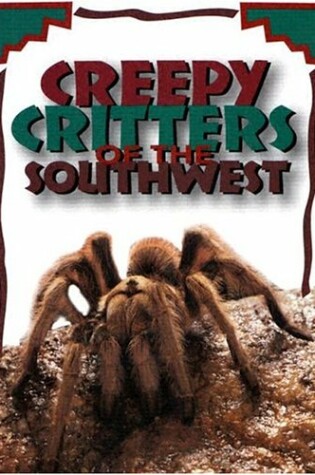 Cover of Creepy Critters of the Southwest