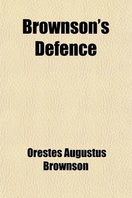 Book cover for Brownson's Defence; Defence of the Article on the Laboring Classes. from the Boston Quarterly Review