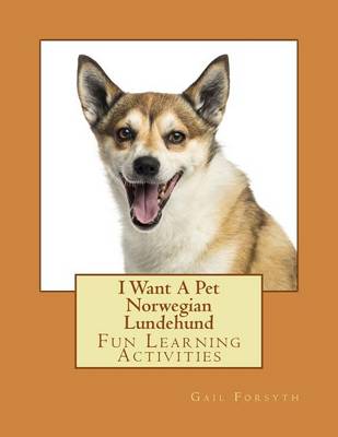 Book cover for I Want A Pet Norwegian Lundehund