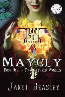 Book cover for Hidden Earth Series Volume 1 Maycly the Trilogy Book 1 Two Altered Worlds