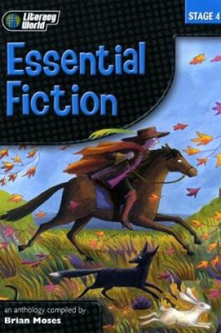Cover of Literacy World Stage 4 Fiction: Essential Anthology