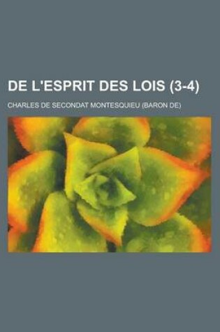 Cover of de L'Esprit Des Lois (3-4)