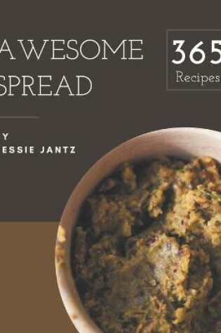 Cover of 365 Awesome Spread Recipes