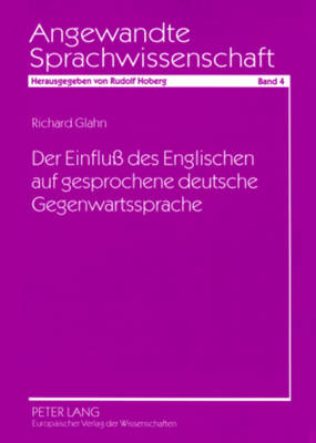 Cover of Der Einfluss Des Englischen Auf Gesprochene Deutsche Gegenwartssprache