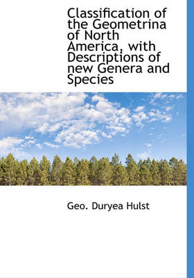 Book cover for Classification of the Geometrina of North America, with Descriptions of New Genera and Species