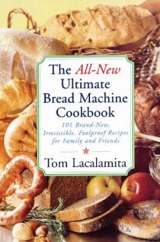 Cover of The All New Ultimate Bread Machine Cookbook