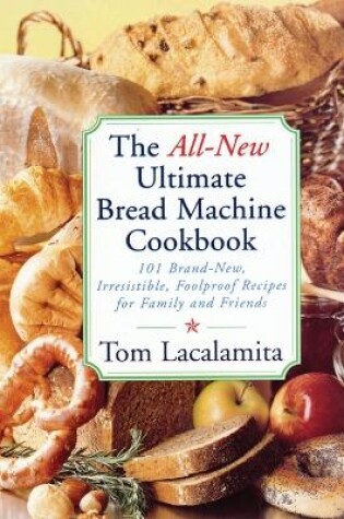 Cover of The All New Ultimate Bread Machine Cookbook