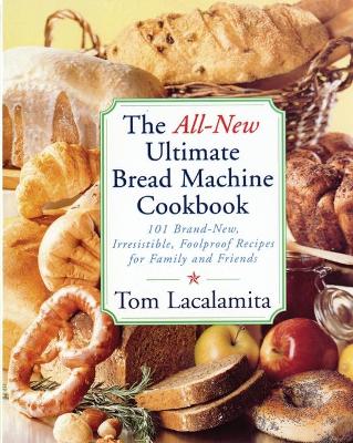 Book cover for The All New Ultimate Bread Machine Cookbook