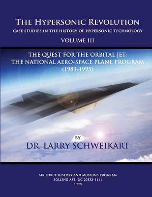 Book cover for The Hypersonic Revolution, Case Studies in the History of Hypersonic Technology