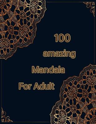 Book cover for 100 amazing mandala for adults