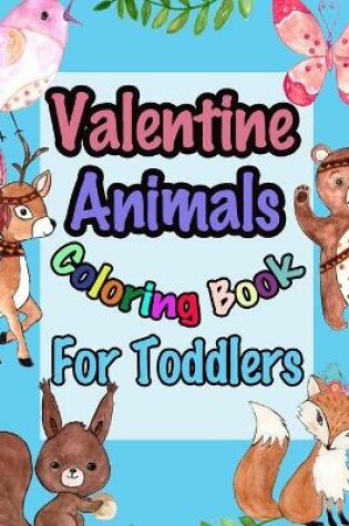 Cover of Valentine Animals Coloring Book For Toddlers