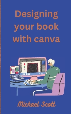 Book cover for Designing Your Book with Canva