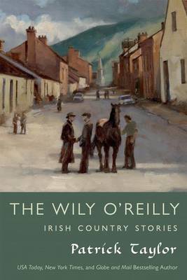 Cover of The Wily O'Reilly: Irish Country Stories