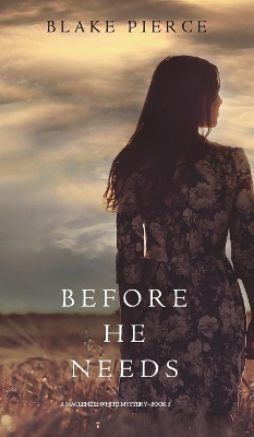 Book cover for Before He Needs (A Mackenzie White Mystery-Book 5)