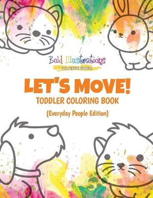 Book cover for Let's Move! Toddler Coloring Book (Everyday People Edition)