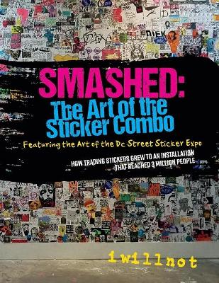 Cover of Smashed: The Art of the Sticker Combo