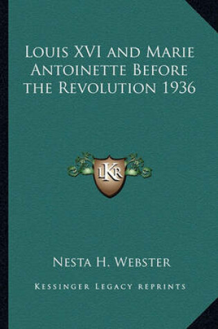 Cover of Louis XVI and Marie Antoinette Before the Revolution 1936