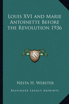 Book cover for Louis XVI and Marie Antoinette Before the Revolution 1936