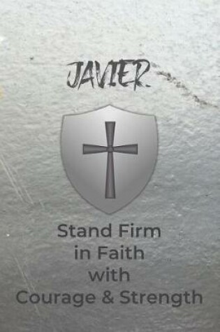 Cover of Javier Stand Firm in Faith with Courage & Strength