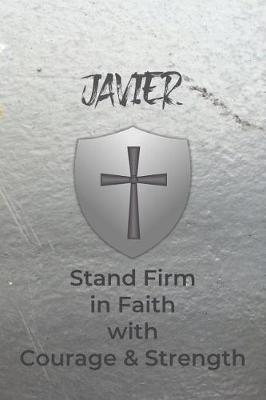 Book cover for Javier Stand Firm in Faith with Courage & Strength