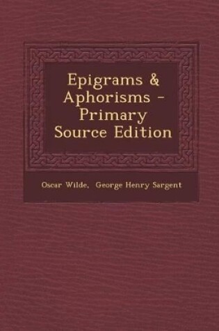 Cover of Epigrams & Aphorisms - Primary Source Edition