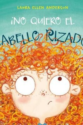 Cover of No Quiero el Cabello Rizado