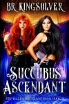 Book cover for Succubus Ascendant