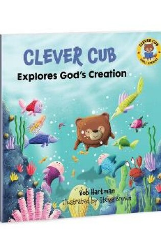 Cover of Clever Cub Explores Gods Creat