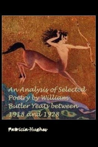 Cover of An Analysis of Selected Poetry of William Butler Yeats Between 1919 and 1928