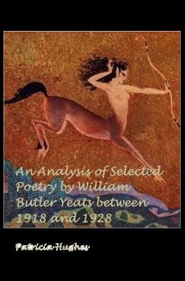 Book cover for An Analysis of Selected Poetry of William Butler Yeats Between 1919 and 1928