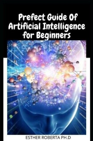 Cover of Prefect Guide Of Artificial Intelligence for Beginners