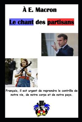 Book cover for A E. Macron. Le chant des partisans