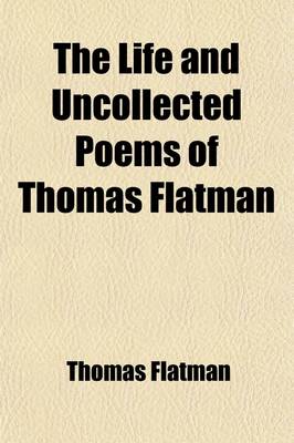 Book cover for The Life and Uncollected Poems of Thomas Flatman