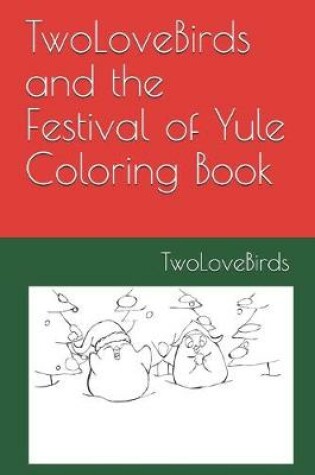 Cover of TwoLoveBirds and the Festival of Yule Coloring Book