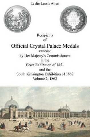 Cover of Recipients of Official Crystal Palace Medals awarded by Her Majesty's Commissioners at the Great Exhibition of 1851 and the South Kensington of 1862