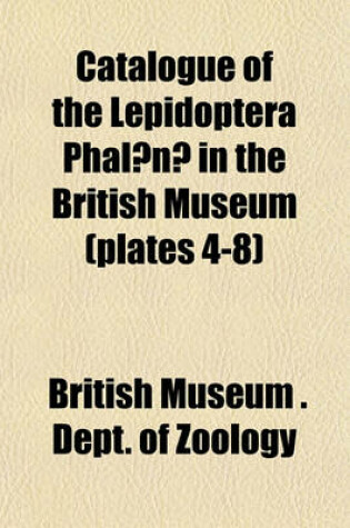 Cover of Catalogue of the Lepidoptera Phalaenae in the British Museum (Plates 4-8)