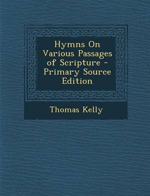 Book cover for Hymns on Various Passages of Scripture - Primary Source Edition