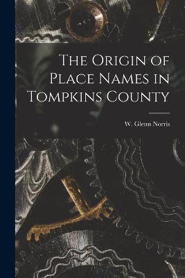 Cover of The Origin of Place Names in Tompkins County