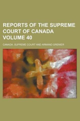 Cover of Reports of the Supreme Court of Canada Volume 40