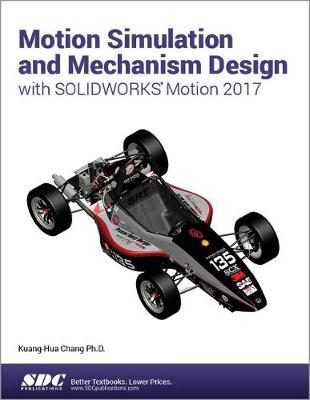 Book cover for Motion Simulation and Mechanism Design with SOLIDWORKS Motion 2017