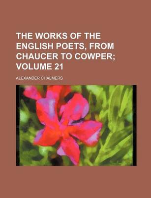 Book cover for The Works of the English Poets, from Chaucer to Cowper Volume 21