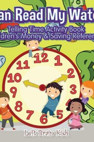 Cover of I Can Read My Watch! - Telling Time Activity Book