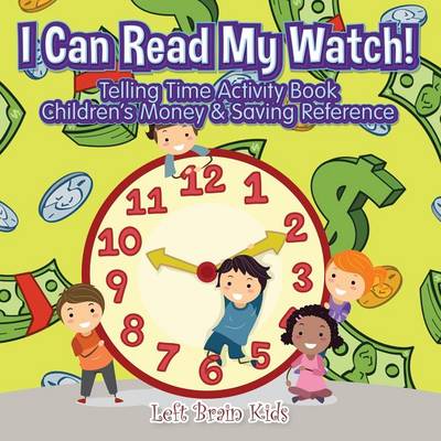 Book cover for I Can Read My Watch! - Telling Time Activity Book