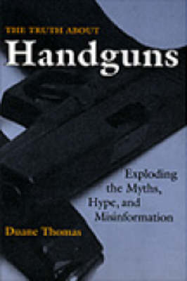 Book cover for The Truth About Handguns